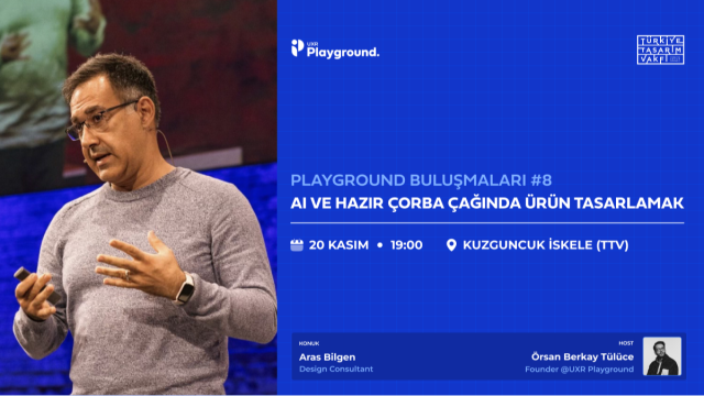 Playground Buluşmaları | AI ve Hazır Çorba Çağında Ürün Tasarlamak • Aras Bilgen