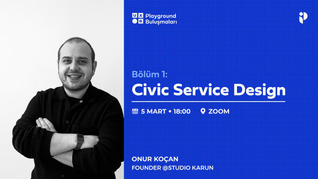 Playground Buluşmaları | Civic Service Design • Onur Koçan