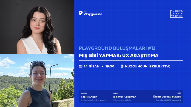 Playground Buluşmaları | Mış Gibi Yapmak: UX Araştırma