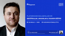 Playground Buluşmaları | Sertifikalar, Unvanlar & Tasarım Eğitimi • Ayhan Enşici