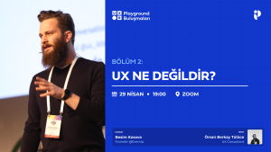 Playground Buluşmaları | UX Ne Değildir? • Besim Kosova