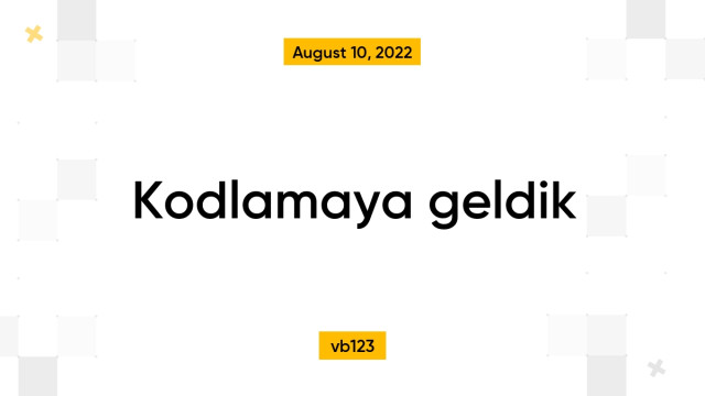 Kodlamaya geldik