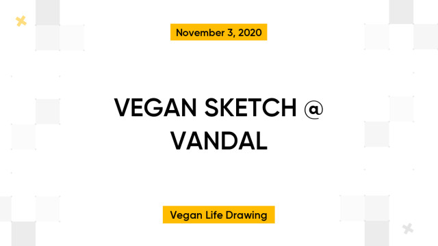 VEGAN SKETCH @ VANDAL