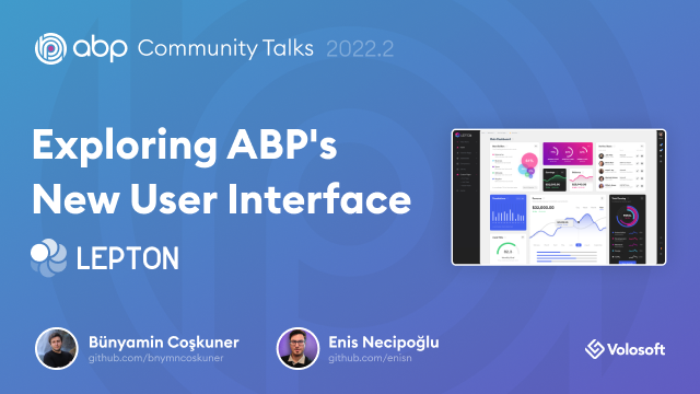ABP Community Talks 2022.2: Exploring ABP's new user interface