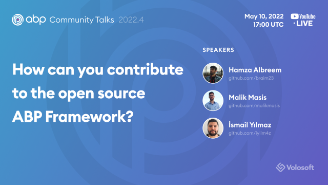 ABP Community Talks 2022.4: How to contribute to the open source ABP Framework?