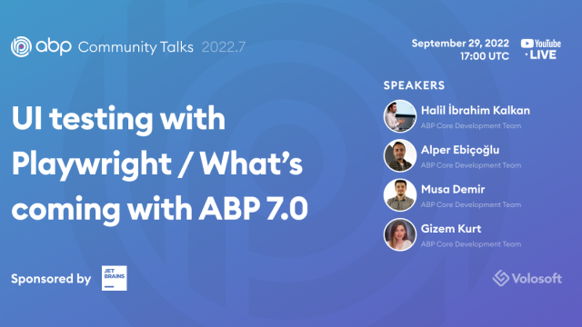 ABP Community Talks 2022.7: UI testing with Playwright & Upcoming ABP 7.0