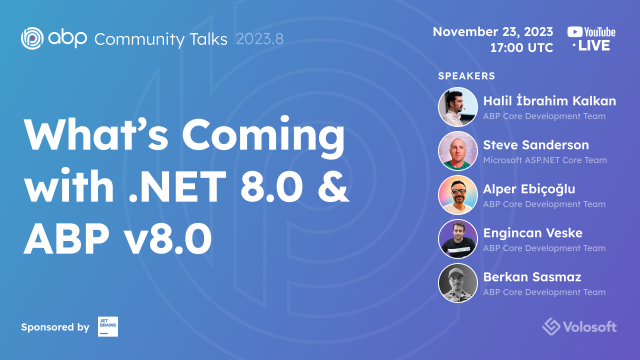 ABP Community Talks 2023.8: What’s coming with .NET 8.0 & ABP v8.0