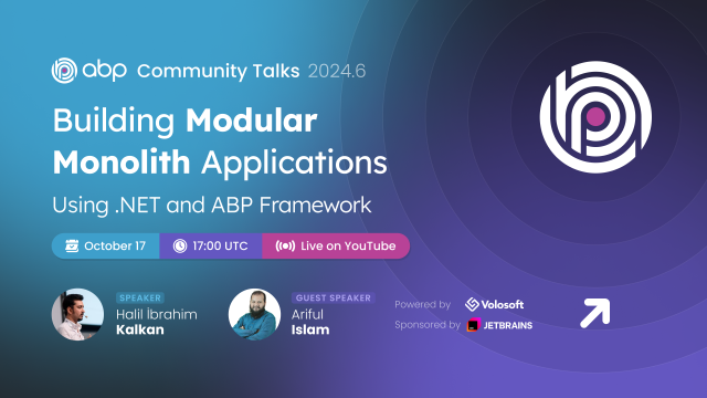 ABP Community Talks 2024.6: Building Modular Monolith Applications