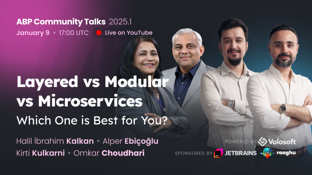 ABP Community Talks 2025.01: Layered vs Modular vs Microservices