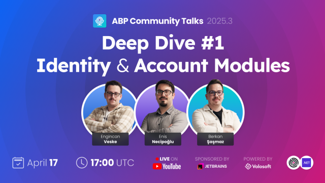ABP Community Talks 2025.03: Deep Dive #1: Identity&Account Modules