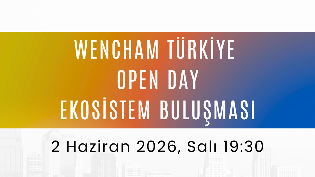 WenCHAM Türkiye - Open Day: Ekosistem Buluşması