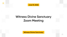 Witness Divine Sanctuary Zoom Meeting