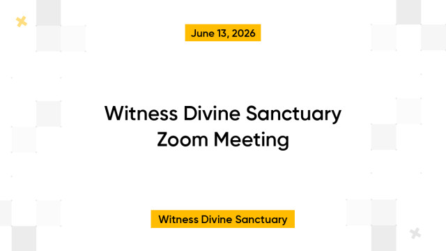 Witness Divine Sanctuary Zoom Meeting