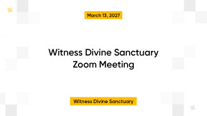 Witness Divine Sanctuary Zoom Meeting
