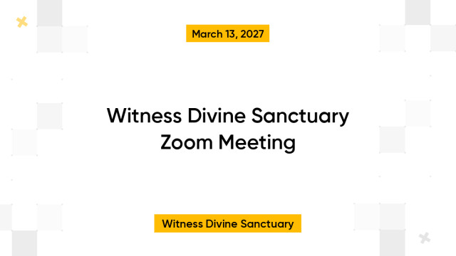 Witness Divine Sanctuary Zoom Meeting