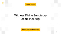 Witness Divine Sanctuary Zoom Meeting