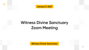 Witness Divine Sanctuary Zoom Meeting