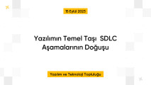 Yazılımın Temel Taşı  SDLC Aşamalarının Doğuşu