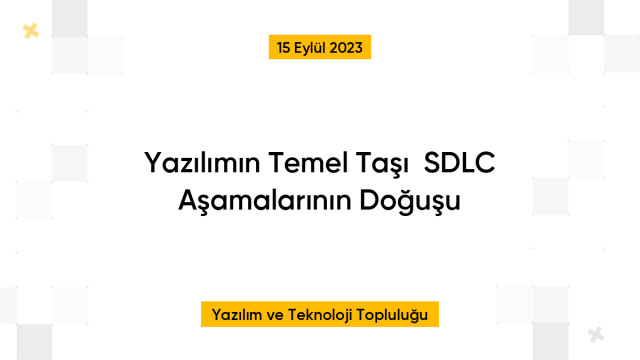 Yazılımın Temel Taşı  SDLC Aşamalarının Doğuşu