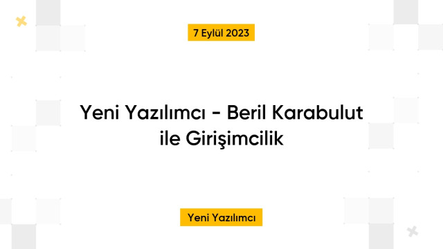 Yeni Yazılımcı - Beril Karabulut ile Girişimcilik