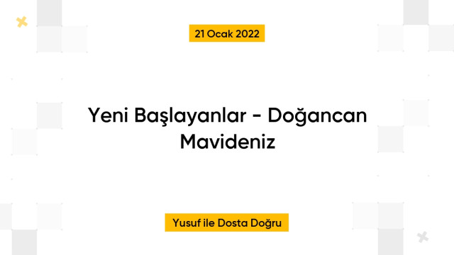 Yeni Başlayanlar - Doğancan Mavideniz