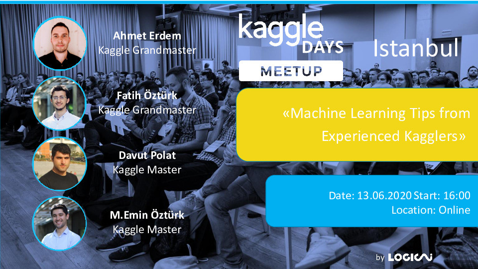 Kaggle Days Meetup Istanbul #1: Machine Learning Tips from Experienced Kagglers