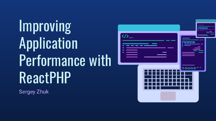 Improving Application Performance with ReactPHP | Sergey Zhuk