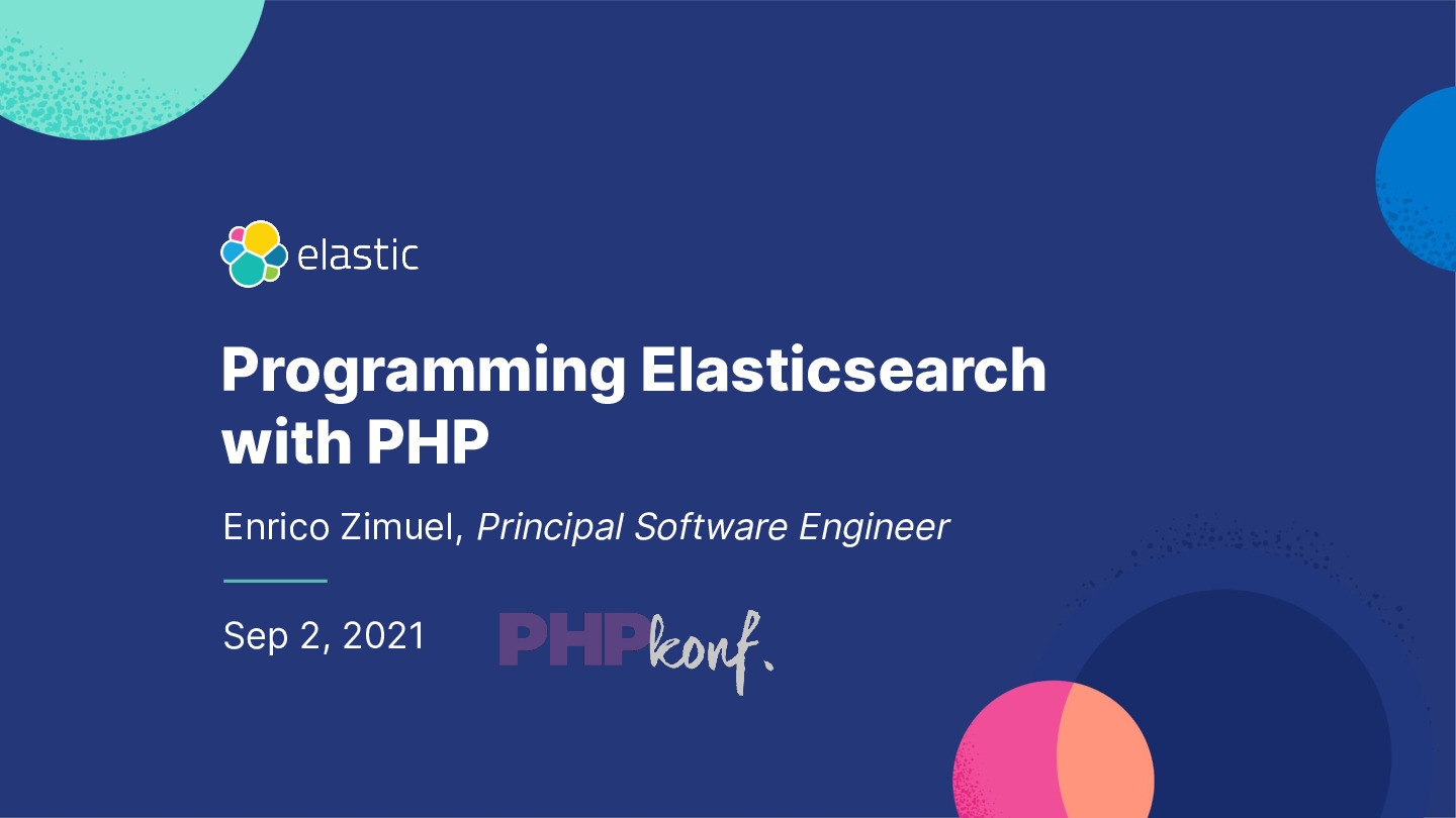 Programming ElasticSearch with PHP | Enrico Zimuel