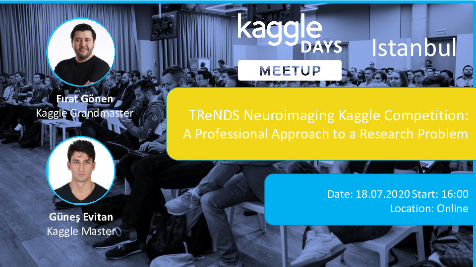Kaggle Days Meetup Istanbul #2: TReNDS Neuroimaging Kaggle Competition
